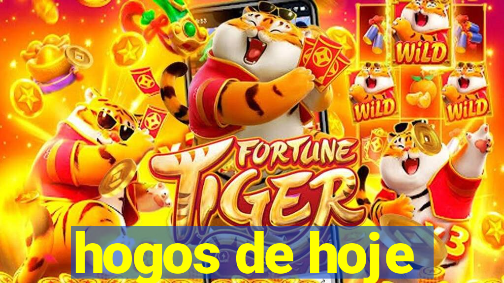 hogos de hoje